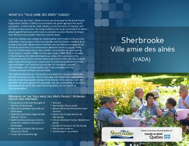 WHAT IS A “VILLE AMIE DES AÎNÉS” (VADA)? The “Ville amie des aînés” (VADA) concept was developed by the World Health Organization (WHO) in 2005 to accommodate the global ageing of the world population. A Vill