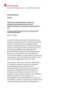  Finanzgruppe Deutscher Sparkassen- und Giroverband Pressemitteilung[removed]Fahrenschon „Regionalprinzip entspricht der