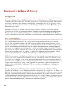 Community College of Denver Background Community College of Denver (CCD) has multiple career & technical education (CTE) programs on three campuses in the Denver metro area. This urban college serves a large minority pop