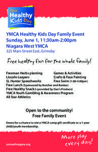 YMCA Healthy Kids Day Family Event Sunday, June 1, 11:30am-2:00pm Niagara West YMCA 325 Main Street East, Grimsby  Free healthy fun for the whole family!