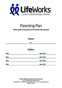 Parenting Plan Parents’ guide to making plans for their children after separation Parents