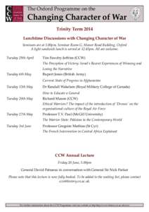 The Oxford Programme on the  Changing Character of War Trinity Term 2014 Lunchtime Discussions with Changing Character of War Seminars are at 1.00pm, Seminar Room G, Manor Road Building, Oxford