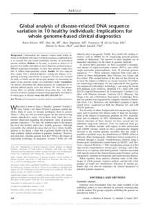 ARTICLE  Global analysis of disease-related DNA sequence variation in 10 healthy individuals: Implications for whole genome-based clinical diagnostics Barry Moore, MS1, Hao Hu, BS1, Marc Singleton, MS1, Francisco M. De L