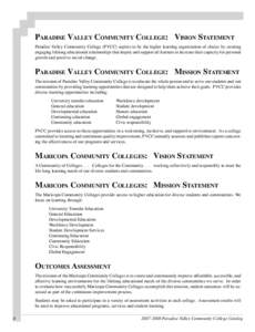 Paradise Valley Community College: Vision Statement  Paradise Valley Community College (PVCC) aspires to be the higher learning organization of choice by creating engaging lifelong educational relationships that inspire 