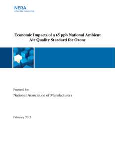 Economic Impacts of a 65 ppb National Ambient Air Quality Standard for Ozone Prepared for:  National Association of Manufacturers