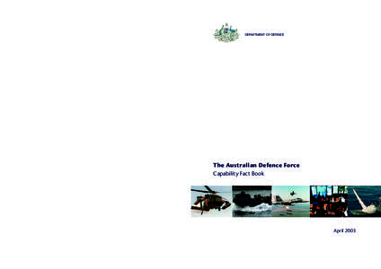 DEPARTMENT OF DEFENCE  The Australian Defence Force Capability Fact Book  April 2003