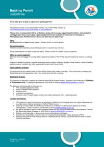 Busking Permit Guidelines It may take up to 10 days to approve all busking permits All application forms can be downloaded from the City of Port Phillip website at: http://www.portphillip.vic.gov.au/busking_in_port_phill