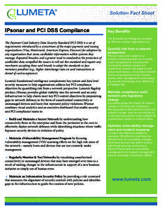 Solution Fact Sheet  IPsonar and PCI DSS Compliance The Payment Card Industry Data Security Standard (PCI DSS) is a set of requirements introduced by a consortium of the major payment card issuing organizations (Visa, Ma