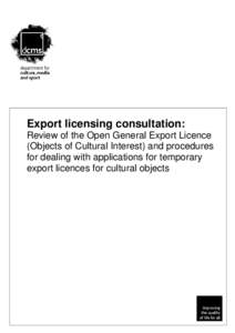 Export licensing consultation: Review of the Open General Export Licence (Objects of Cultural Interest) and procedures for dealing with applications for temporary export licences for cultural goods