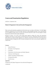 Course and Examination Regulations Valid from 1 September 2014 Master’s Programme Crisis and Security Management  These course and examination regulations have been drawn up in accordance with Section 7.13 of the Highe