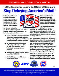 NATIONAL DAY OF ACTION – NOV. 14  Tell the Postmaster General and Board of Governors: Stop Delaying America’s Mail! On Nov. 14 postal workers