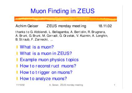 Muon Finding in ZEUS Achim Geiser ZEUS monday meeting