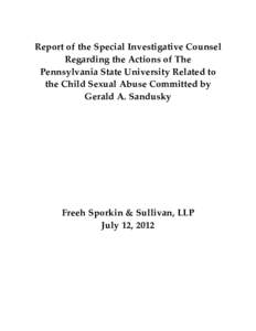    Report of the Special Investigative Counsel  Regarding the Actions of The  Pennsylvania State University Related to  the Child Sexual Abuse Committed by 