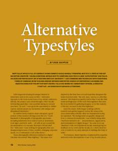 Alternative Typestyles BY BOB SKIPPER Matt Tullis’ office is full of contrast. In one corner is an old manual typewriter, next to it, a state-of-the-art Macintosh computer. “Having something antique next to something