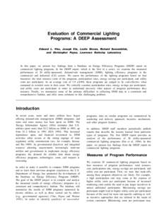 Evaluation of Commercial Lighting Programs: A DEEP Assessment Edward L. Vine, Joseph Eto, Leslie Shown, Richard Sonnenblick, and Christopher Payne, Lawrence Berkeley Laboratory  In this paper, we present key findings fro