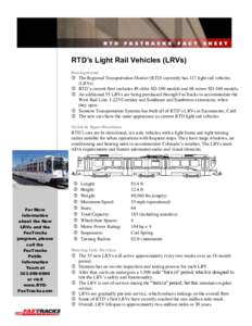 RTD’s Light Rail Vehicles (LRVs) Background  The Regional Transportation District (RTD) currently has 117 light rail vehicles (LRVs).  RTD’s current fleet includes 49 older SD-100 models and 68 newer SD-160 mod