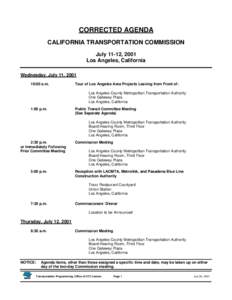 CORRECTED AGENDA CALIFORNIA TRANSPORTATION COMMISSION July 11-12, 2001 Los Angeles, California Wednesday, July 11, [removed]:00 a.m.