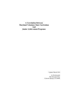 A Correlation Between Maryland Voluntary State Curriculum And Junior Achievement Programs  Updated March 2010