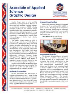 Associate of Applied Science Graphic Design Graphic Design refers to art created for commercial purposes primarily in the areas of advertising and marketing. Graphic designers