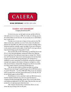 C alera W I N E O F F E R I N G WINTE R6 CALERA’S 30TH ANNIVERSARY Company Founded in 1975 It’s been a year since our last mailer went out, and this will be the