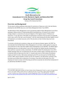 Draft Alternatives for Amendment 16 to the Mackerel, Squid, and Butterfish FMP: Deep Sea Coral Protections February 2013; Revised April[removed]Overview and Background