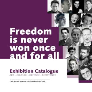 Freedom is never won once and for all Exhibition Catalogue