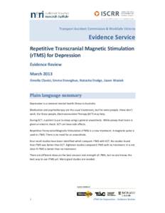 Transport Accident Commission & WorkSafe Victoria  Evidence Service Repetitive Transcranial Magnetic Stimulation (rTMS) for Depression Evidence Review