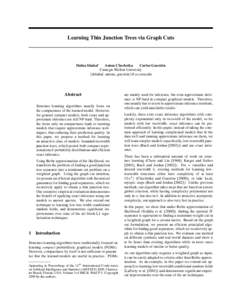 Learning Thin Junction Trees via Graph Cuts  Dafna Shahaf Anton Chechetka Carlos Guestrin