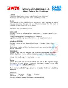 WESSEX ORIENTEERING CLUB Hardy Relays. Sun 22nd June Location