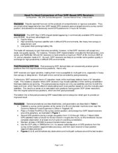 Head-To-Head Comparison of Four SiRF-Based GPS Receivers Carl Beyerhelm – GIS, GPS, and Data Management – Coconino National Forest – 8 March 2009 Disclaimer - Results reported here are not the products of comprehen
