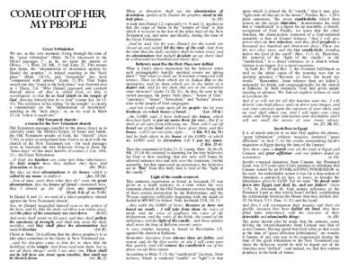 Great Tribulation  We are, at this very moment, living through the time of the “great tribulation” (Matt. 24:21) discussed in the Olivet passages (“…as he sat upon the mount of Olives….”), Matt. 24, Mk. 13 an