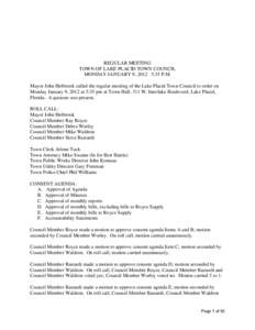 REGULAR MEETING TOWN OF LAKE PLACID TOWN COUNCIL MONDAY JANUARY 9, 2012 5:35 P.M. Mayor John Holbrook called the regular meeting of the Lake Placid Town Council to order on Monday January 9, 2012 at 5:35 pm at Town Hall,