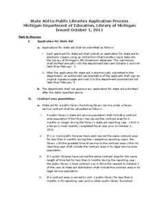 State Aid to Public Libraries Application Process Michigan Department of Education, Library of Michigan Issued October 1, 2011 Part A: Process I.
