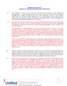 Unified Group Services Response to Departments Request for Information Q1. How common is the use of stop loss insurance in connection with self-insured arrangements? Does the usage vary (and, if so, how) based on the siz