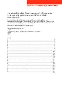 Monographien über Rosa Luxemburg im Bestand der Bibliothek der RosaRosa-LuxemburgLuxemburg-Stiftung, Berlin. (Stand: August 2012)