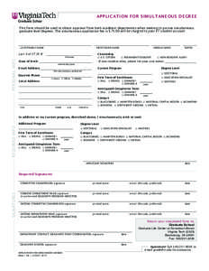 Application for Simultaneous Degree This form should be used to obtain approval from both academic departments when seeking to pursue simultaneous graduate level degrees. The simultaneous application fee is $5.00ZLOOE