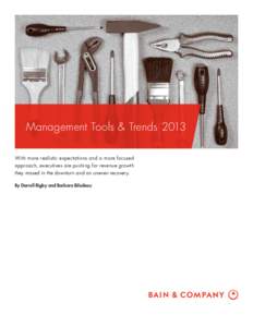 Management Tools & Trends 2013 With more realistic expectations and a more focused approach, executives are pushing for revenue growth