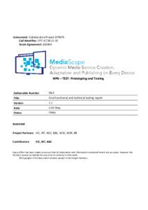 Instrument: Collaborative Project (STREP) Call Identifier: FP7-ICT2013-10 Grant Agreement: WP6 – TEST- Prototyping and Testing