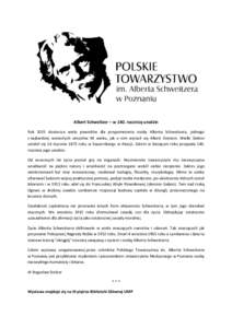 Albert Schweitzer – w 140. rocznicę urodzin Rok 2015 dostarcza wielu powodów dla przypomnienia osoby Alberta Schweitzera, jednego z najbardziej wzniosłych umysłów XX wieku, jak o nim wyraził się Albert Einstein.