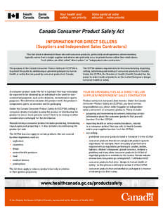 Canada Consumer Product Safety Act INFORMATION FOR DIRECT SELLERS (Suppliers and Independent Sales Contractors) This fact sheet is directed at those who sell consumer products, particularly small operators, where invento