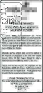 Request for Proposals EVENT CLEANING SERVICES MILE ONE CENTRE St. John’s Sports & Entertainment Ltd. invites proposals for Event Cleaning Services for all concerts, hockey games and other events at Mile One Centre.