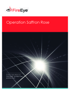 Operation Saffron Rose  Authors: Nart Villeneuve, Ned Moran, Thoufique Haq and Mike Scott