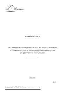 RECOMMANDATION N° 22 -------------------------------------- RECOMMANDATION ADRESSEE AUX SECTEURS ET AUX INSTANCES REGIONALES DE CONCERTATION EN VUE DE TRANSPOSER L’ACCORD-CADRE EUROPEEN SUR LES MARCHES DU TRAVAIL INCL