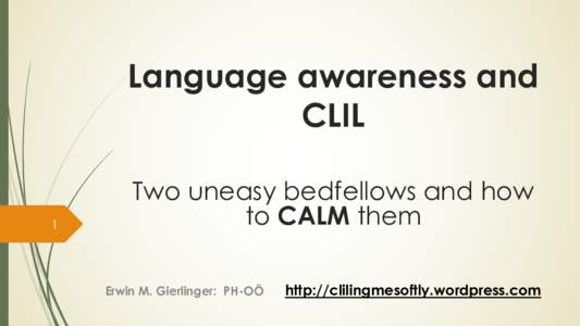 Language awareness and CLIL 1  Two uneasy bedfellows and how