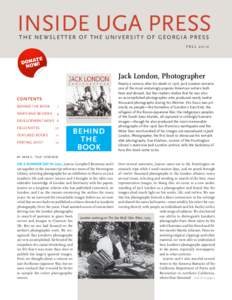 Inside UGA Press T he newsletter o f the uni v ersit y o f ge o rgia press F all[removed]Jack London, Photographer CONTENTS