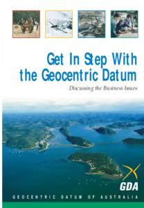 Get In Step With the Geocentric Datum Discussing the Business Issues G E O C E N T R I C