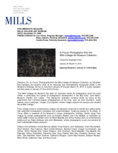 FOR IMMEDIATE RELEASE: MILLS COLLEGE ART MUSEUM DATE: December 15, 2009 PRESS CONTACTS: Lori Chinn, Program Manager, [removed], [removed]Abby Lebbert, Publicity Assistant, [removed], [removed]Cami