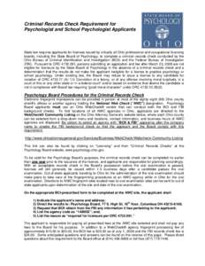 Criminal Records Check Requirement for Psychologist and School Psychologist Applicants State law requires applicants for licenses issued by virtually all Ohio professional and occupational licensing boards, including the