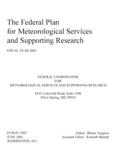 The Federal Plan for Meteorological Services and Supporting Research FISCAL YEAR[removed]FEDERAL COORDINATOR