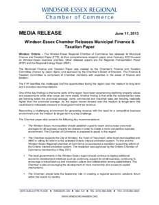 MEDIA RELEASE  June 11, 2013 Windsor-Essex Chamber Releases Municipal Finance & Taxation Paper